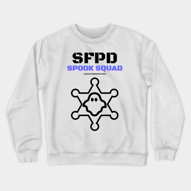 SFPD Spook Squad Crewneck Sweatshirt by LJK Oliva Books